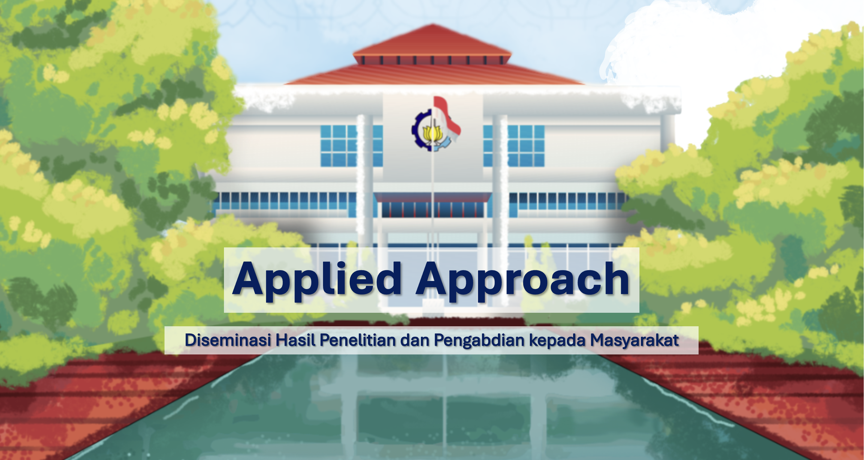 Applied Approach - Diseminasi Hasil Penelitian  & Abmas