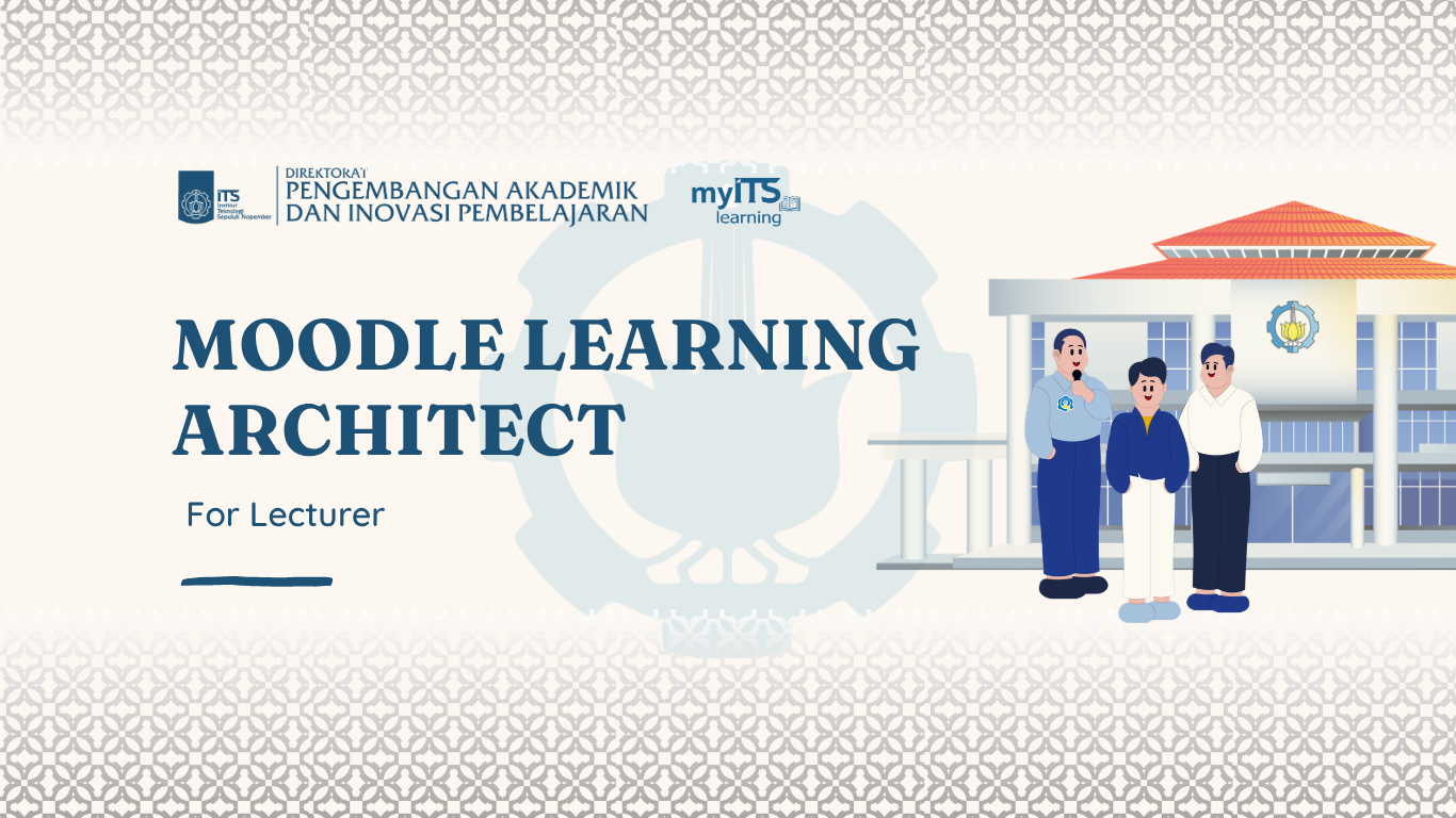 MOODLE LEARNING ARCHITECT: for Lecturer