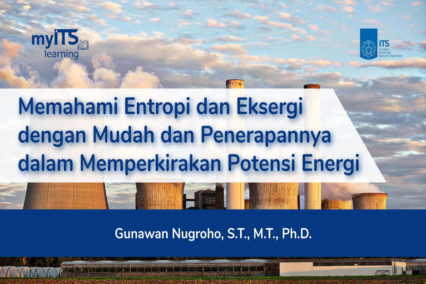 Memahami Entropi dan Eksergi dengan Mudah dan Penerapannya dalam Memperkirakan Potensi Energi
